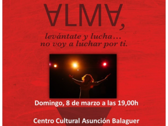 Imagen de la noticia Teatro “Alma, levántate y lucha… no voy a luchar por ti”