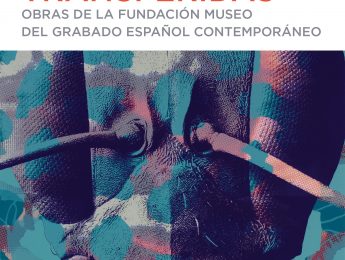 Exposición «Imágenes transferidas». Obras de la Fundación Museo del Grabado Español Contemporáneo Imagen de la noticia Exposición «Imágenes transferidas». Obras de la Fundación Museo del Grabado Español Contemporáneo
