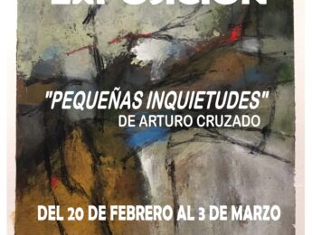 Imagen de la noticia Exposición “Pequeñas inquietudes” de Arturo Cruzado