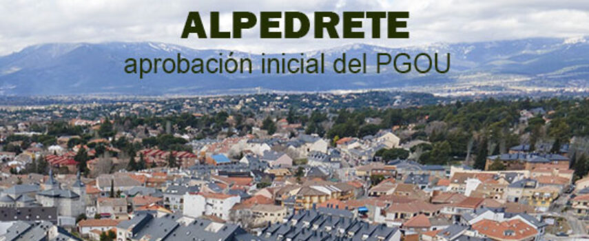 El Plan General de Ordenación Urbana de Alpedrete, aprobado en su fase inicial Imagen de la noticia El Plan General de Ordenación Urbana de Alpedrete, aprobado en su fase inicial