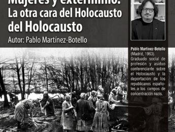 Presentación del libro “Mujeres y exterminio: La otra cara del Holocausto” de Pablo Martínez-Botello Imagen de la noticia Presentación del libro “Mujeres y exterminio: La otra cara del Holocausto” de Pablo Martínez-Botello